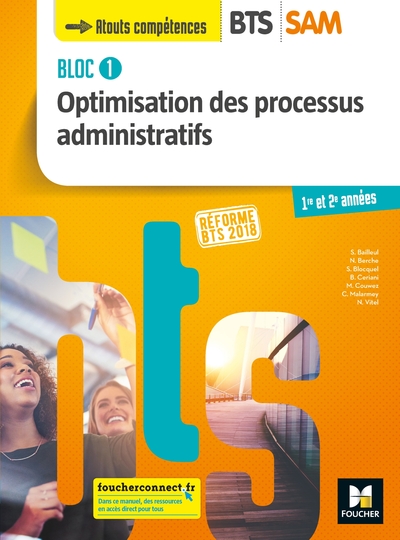 BLOC 1 Optimisation des processus administratifs - BTS SAM 1re et 2e années - Éd. 2018 - Sabine Bailleul