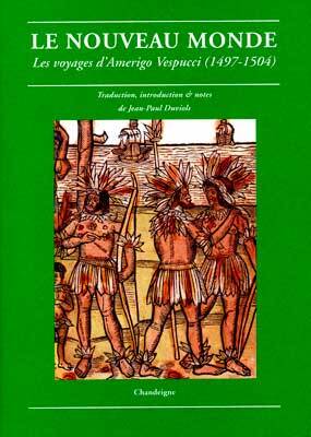 Le Nouveau Monde. Les Voyages D'Amerigo Vespucci (1497-1504), Mundus Novus, Lettera, Lettres Familières