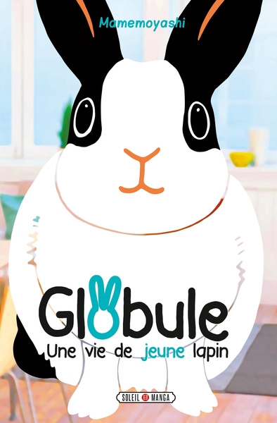 2, Globule, Une Vie De Jeune Lapin, Une Vie De Jeune Lapin