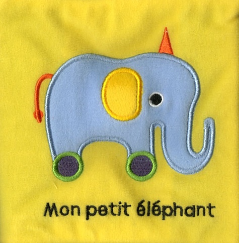 Mon Petit Elephant : Livre Tissu