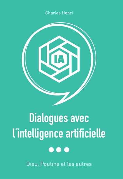 Dialogues avec l´intelligence artificielle- Dieu, Poutine et les autres