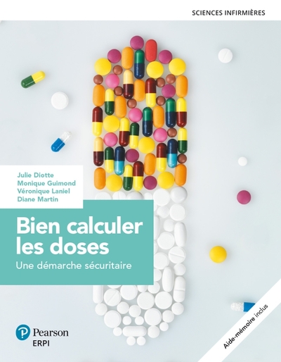 Bien calculer les doses - Julie Diotte, Monique Guimond, Véronique Laniel