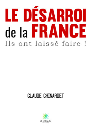 Le désarroi de la France - Claude Chinardet