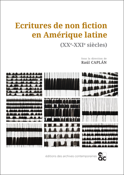 Escrituras de no ficción en América latina (siglos XX y XXI) / _Écritures de non fiction en Amérique latine (XXe-XXIe siècles)_