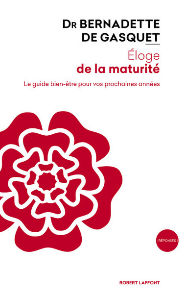 Eloge de la maturité - Dr Bernadette de Gasquet