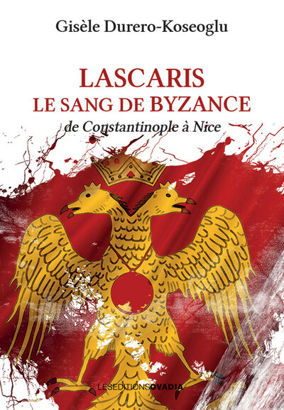 Lascaris, le Sang de Byzance