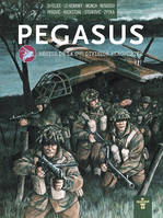 PEGASUS, récits de la 6e division aéroportée - Edition Mémorial Pegasus - Philippe ZYTKA, Collectif