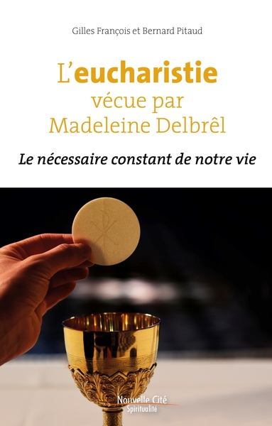 L'eucharistie vécue par Madeleine Delbrêl