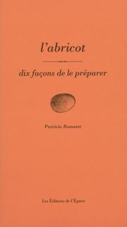 L' Abricot, dix façons de le préparer