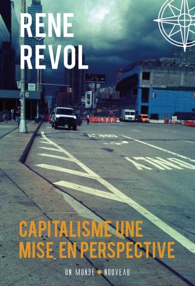 Capitalisme, Une Mise En Perspective (Édition Augmentée), (Édition Augmentée) - René Revol