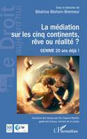 La médiation sur les cinq continents, rêve ou réalité ? - Béatrice Blohorn-Brenneur