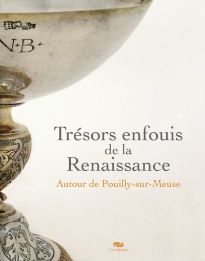 Trésors Enfouis De La Renaissance / Autour De Pouilly-Sur-Meuse, Autour De Pouilly-Sur-Meuse