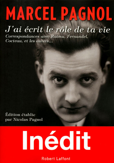 J'ai écrit le rôle de ta vie - Marcel Pagnol