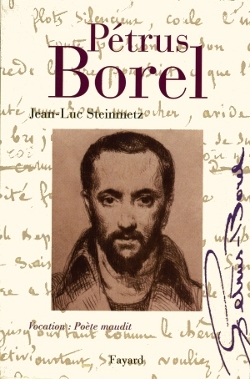 Pétrus Borel - Jean-Luc Steinmetz