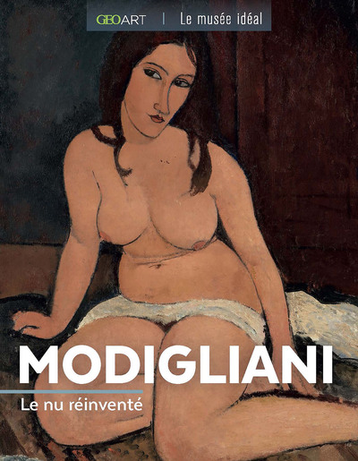 Modigliani. Le nu inventé