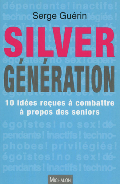 Silver Génération - 10 idées reçues à combattre à propos des seniors