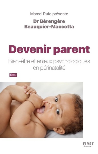 Devenir parent - Bien-être et enjeux psychologiques en périnatalité - Bérengère Beauquier-Maccotta