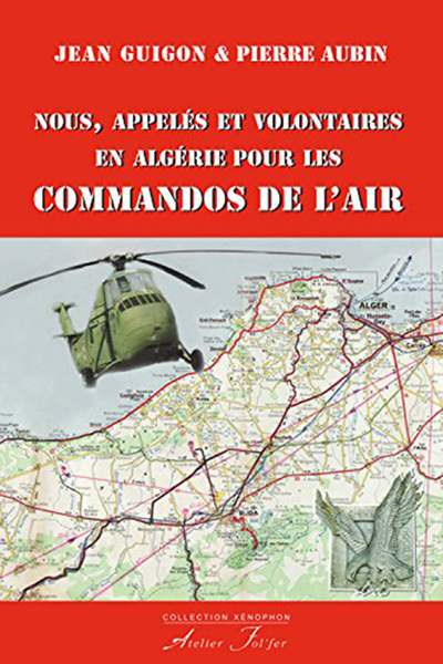 Nous, appelés et volontaires en Algérie pour les commandos de l'air