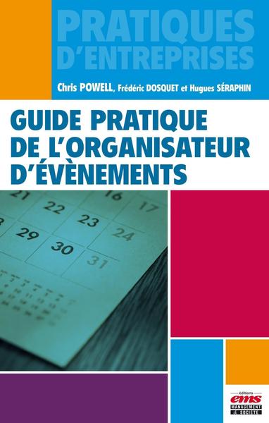 Guide Pratique De L'Organisateur D'Evenements - Frédéric Dosquet