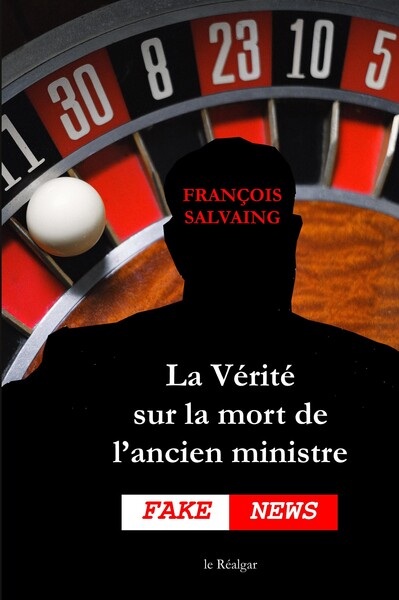 La Vérité sur la mort de l'ancien ministre - François Salvaing