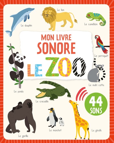 Mon livre sonore - le zoo - Markiewicz, Izabella