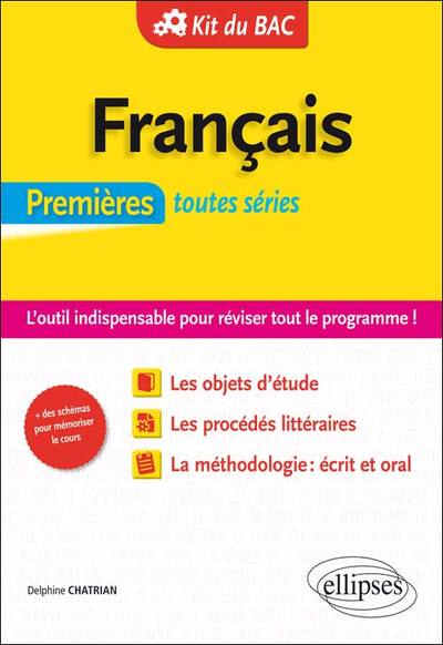 KIT DU BAC. Français 1ères toutes séries. L’outil indispensable pour réviser tout le programme