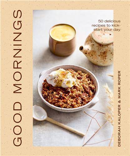 Good Mornings: 50 delicious recipes to kick start your day /anglais - Smith Street