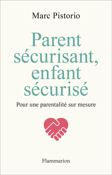 Parent sécurisant, enfant sécurisé