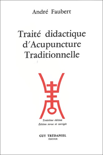 Traité didactique acupuncture traditionnelle