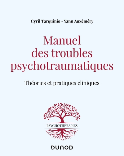 Manuel des troubles psychotraumatiques - Cyril Tarquinio