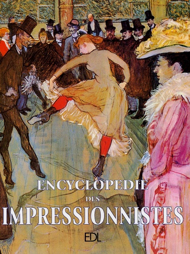 Encyclopédie des impressionnistes, des précurseurs aux héritiers