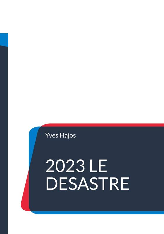 2023 Le désastre - Yves-Gérard Hajos