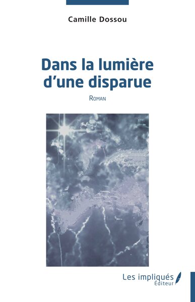 Dans la lumière d'une disparue - Camille Dossou