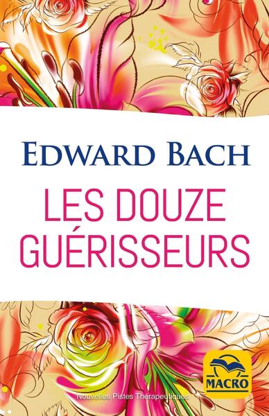 Les douze guérisseurs - Edward Bach