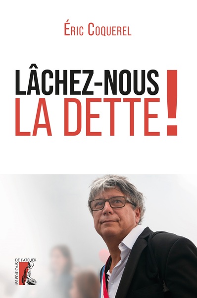 Lâchez-nous la dette !