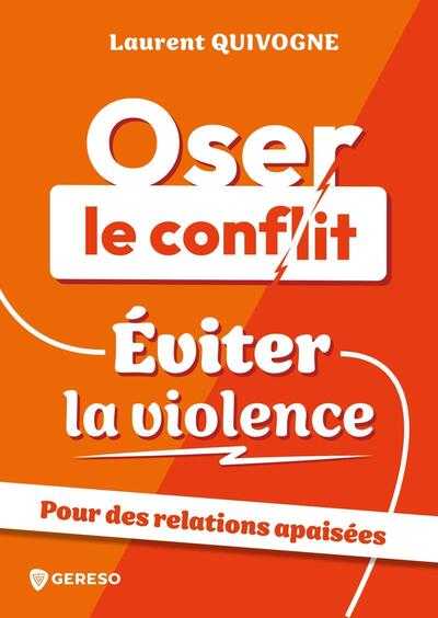 Oser le conflit, éviter la violence