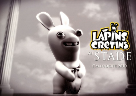 Calendrier 2010 Lapins Cretins Au Stade