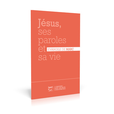 Jésus, ses paroles et sa vie - Évangile de Marc - Segond 21