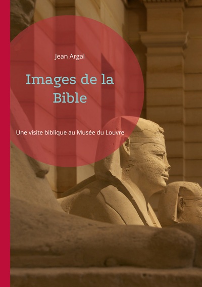 Images de la Bible - Jean Argal