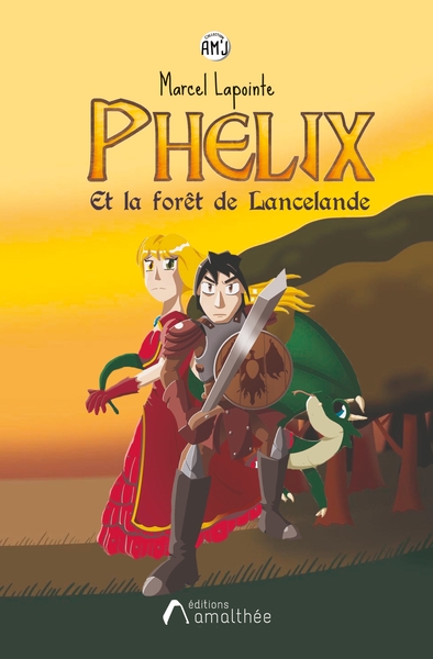 Phélix Et la forêt de Lancelande - Marcel Lapointe