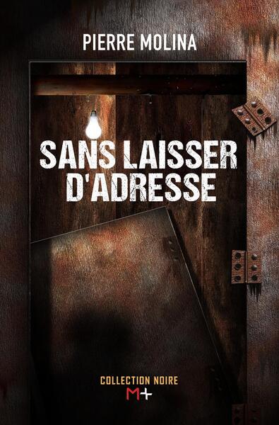 Sans laisser d'adresse - Pierre Molina