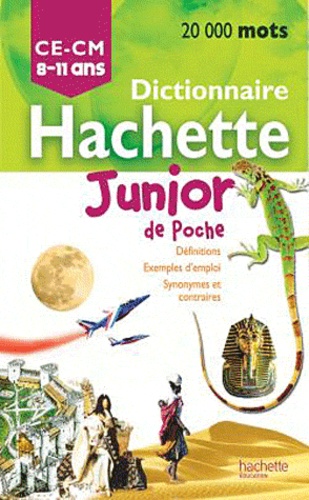 Dictionnaire Hachette Junior de poche. CE-CM 8-11 ans