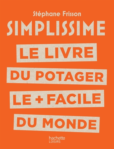 SIMPLISSIME Le livre du potager le + facile du monde