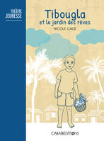 Tibougla Et Le Jardin Des Reves : Theatre