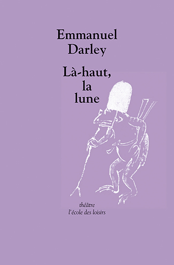 Là-haut, la lune - Emmanuel Darley