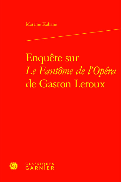 Enquête Sur Le Fantôme De L'Opéra De Gaston Leroux