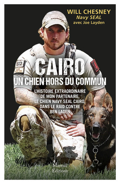 Cairo, un chien hors du commun - L'histoire du chien Navy Seal dans le raid contre Ben Laden