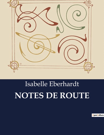 Notes De Route - Isabelle Eberhardt