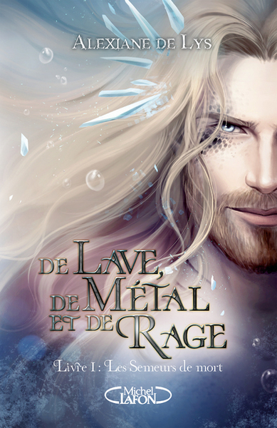 De Lave, de Métal et de Rage Volume 1