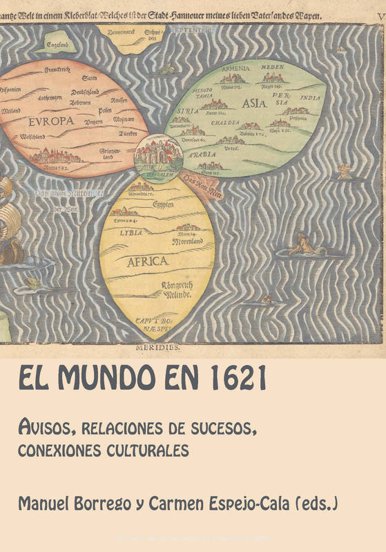 El Mundo En 1621. Avisos, Relaciones De Sucesos, Conexiones Culturales